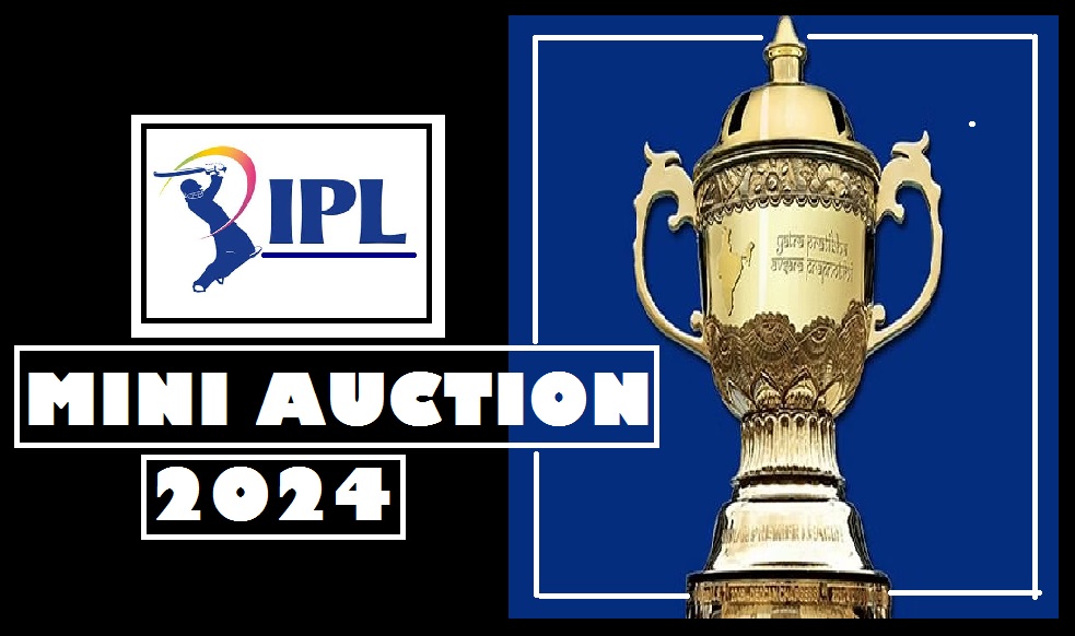 Mini auction of IPL 2024 will be held on 19th December, see all the information related to the auction