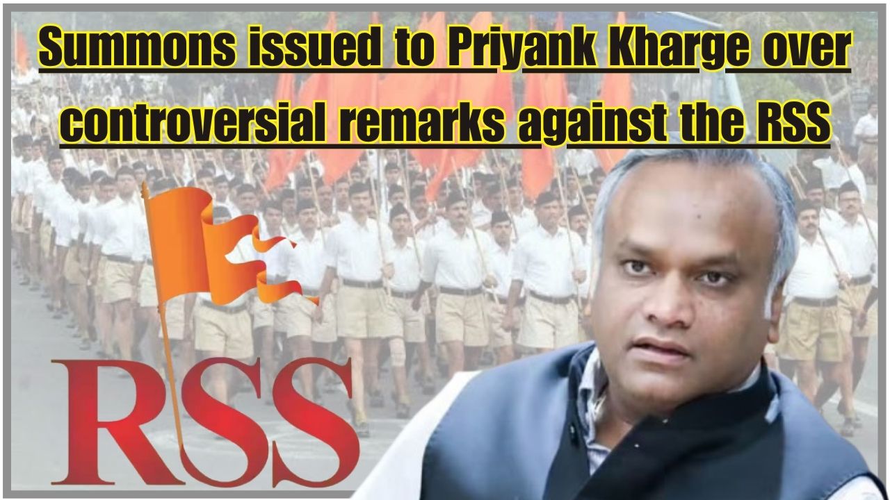 Summons issued to Priyank Kharge over controversial remarks against the RSS; response required by July 21.